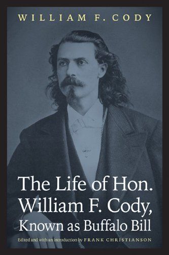The Life Of Hon. William F. Cody, Known As Buffalo Bill