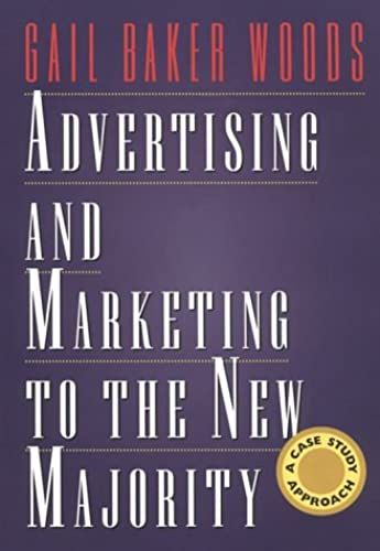 Advertising And Marketing To The New Majority: A Case Study Approach (Mass Communication)