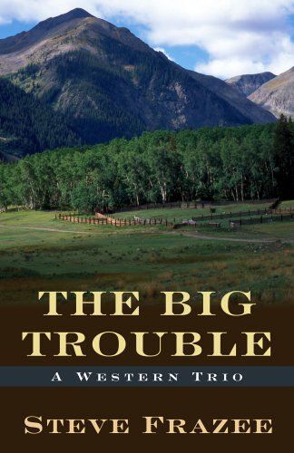 The Big Trouble: A Western Trio