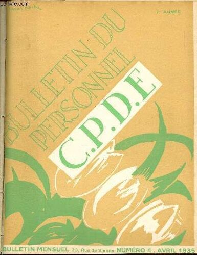 Bulletin Du Personnel Dela C.P.D.E. N°4 7è Année Avril 1935 Sommaire: La Ville Au Fond De La Mer; De L Organisastion De Nos Vacances; La Basilique Saint Denis, Tombeau De Nos Rois ...