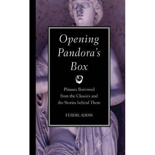 Opening Pandora's Box: Phrases Borrowed From The Classics And The Stories Behind Them