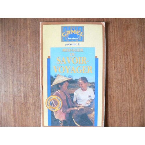 Guide De L'aventure Et Des Voyages, Presente Par Le Club Camel Aventure.