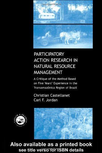 Participatory Action Research In Natural Resource Management: A Critique Of The Method Based On Five Years' Experience In The Transamazonica Region Of Brazil