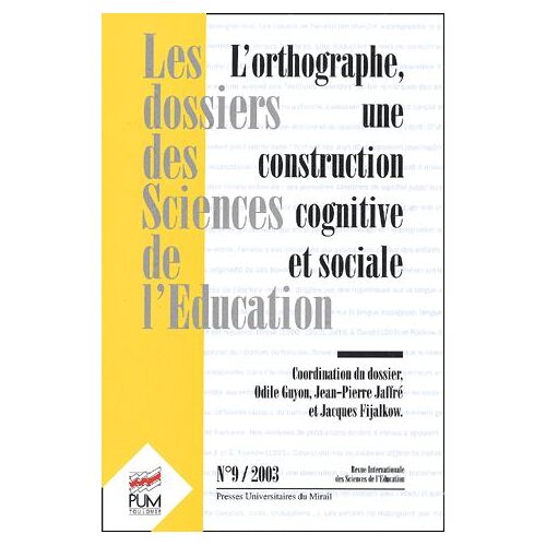 Les Dossiers Des Sciences De L'education N° 9 / 2003 - L'orthographe, Une Construction Cognitive Et Sociale