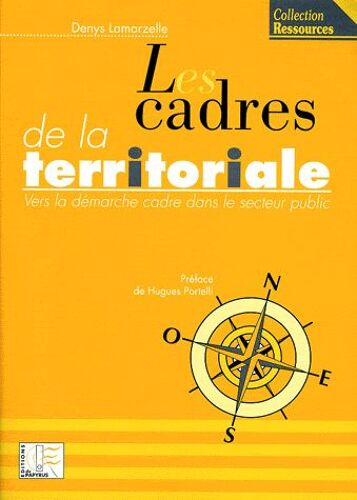 Les Cadres De La Territoriale - Vers La Démarche Cadre Dans Le Secteur Public