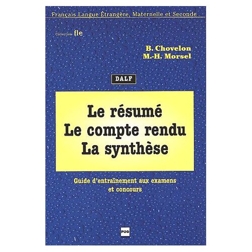 Le Résumé, Le Compte-Rendu, La Synthèse - Guide D'entraînement Aux Examens Et Concours