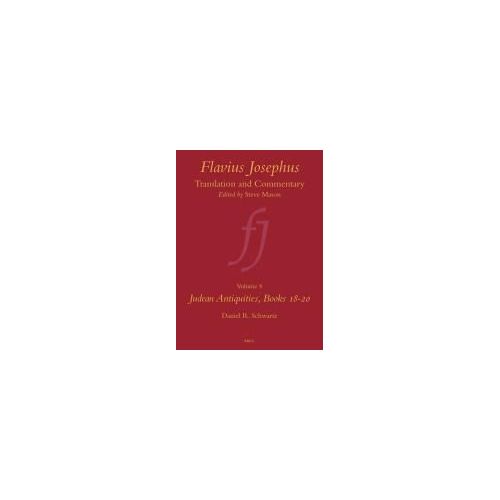 Flavius Josephus: Translation And Commentary, Volume 8: Judean Antiquities, Books 18-20
