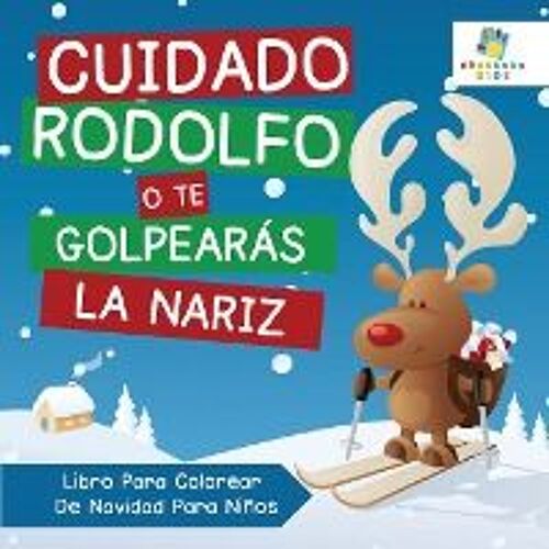 Cuidado Rodolfo, O Te Golpearás La Nariz