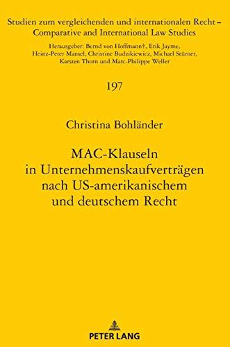 Mac-Klauseln In Unternehmenskaufverträgen Nach Us-Amerikanischem Und Deutschem Recht