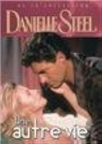 Danielle Steele : Une Autre Vie