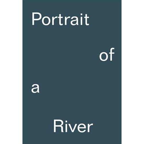 Portrait Of A River: Nikolaj Bendix Skyum Larsen