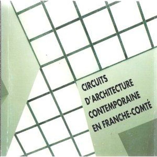 Circuits D'architecture Contemporaine En Franche-Comté