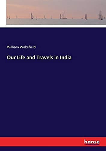 Our Life And Travels In India