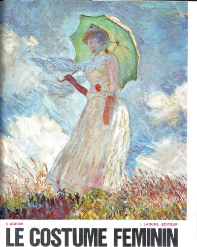 Precis D Histoire Du Costume .Tome 1/ Le Costume Feminin