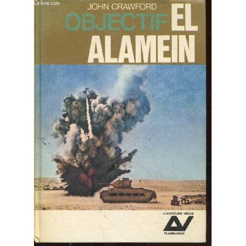 Objectif: El Alamein (Collection : L Aventure Vécue)