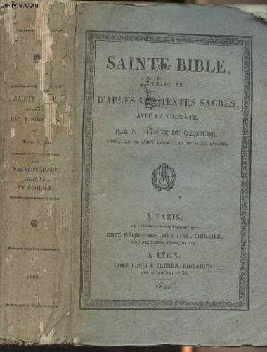 Sainte Bible, Traduite D Après Les Textes Sacrés, Avec La Vulgate - Tome 6 1re Partie (Les Paralipomènes, Les Deux Livres D Esdras)