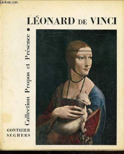 Léonard De Vinci (Collection : Propos Et Présence N°4)