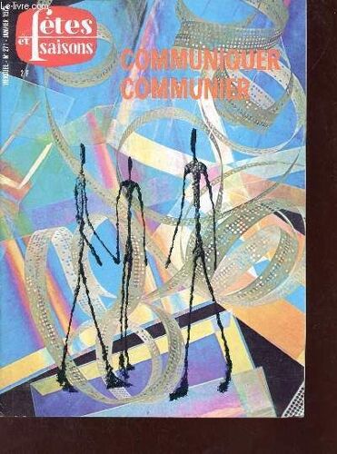 Fêtes Et Saisons N°271 Janvier 1973 - Communiquer Communier - Communica Consomma - Tion Tion - Le Mythe Rouletabille - Le Journaliste Dans La Rue - Spectateur Actif Le Ciné Club - La Tv Et Ses(...)