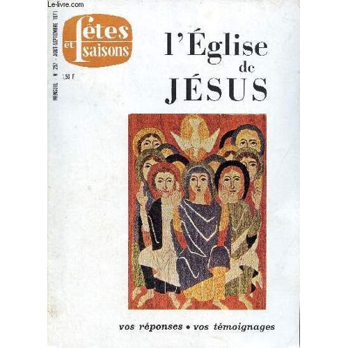 Fêtes Et Saisons N°257 Aout Septembre 1971 - L Eglise De Jésus.