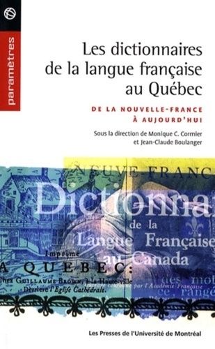 Les Dictionnaires De La Langue Française Au Québec - De La Nouvelle-France À Aujourd'hui