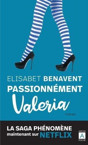 La Saga Valeria - Tome 4 - Passionnément Valeria