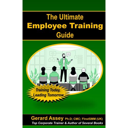 The Ultimate Employee Training Guide- Training Today, Leading Tomorrow