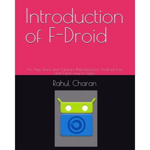 Introduction Of F-Droid: An App Store And Software Repository For Android Free And Open Source Apps