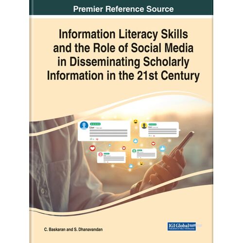 Information Literacy Skills And The Role Of Social Media In Disseminating Scholarly Information In The 21st Century