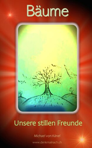 Bäume: Unsere Stillen Freunde (Anderes Wissen)