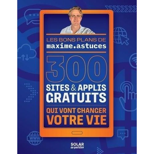 300 Sites & Applis Gratuits Qui Vont Changer Votre Vie