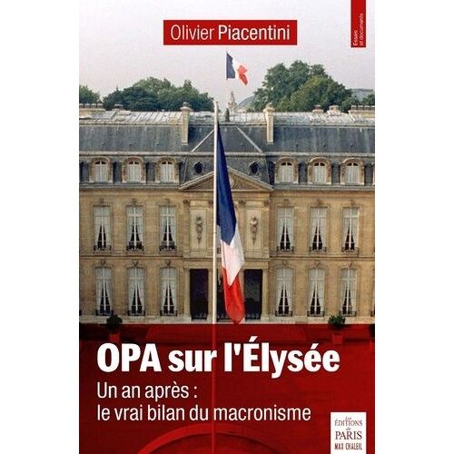 Opa Sur L'elysée - Un An Après : Le Vrai Bilan Du Macronisme