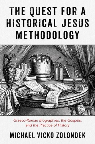 The Quest For A Historical Jesus Methodology