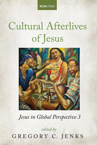 Cultural Afterlives Of Jesus