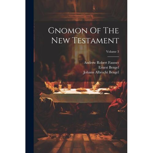 Gnomon Of The New Testament; Volume 3