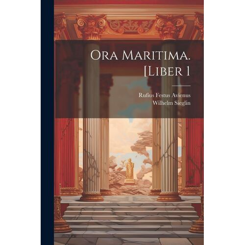 Ora Maritima. [Liber 1