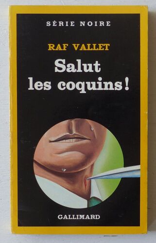 Salut Les Coquins! (Collection 'série Noire (Créée Par Marcel Duhamel)' N°1984)