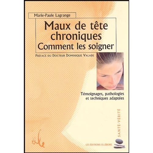 Maux De Tête Chroniques - Comment Les Soigner