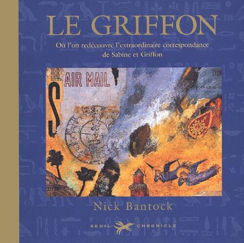 Le Griffon - Où L'on Redécouvre L'extraordinaire Correspondance De Sabine Et Griffon