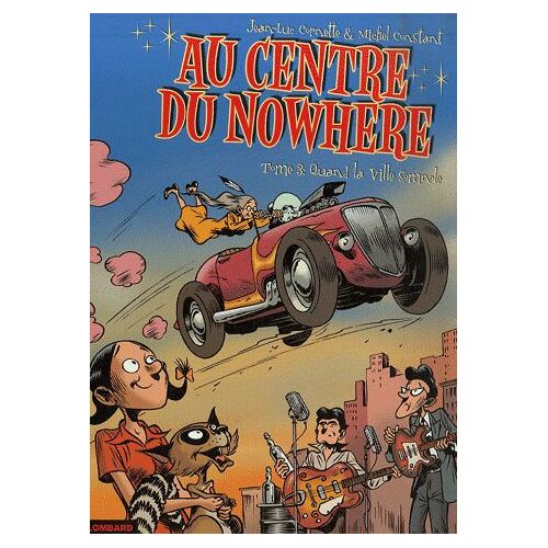 Au Centre Du Nowhere Tome 3 - Quand La Ville Somnole