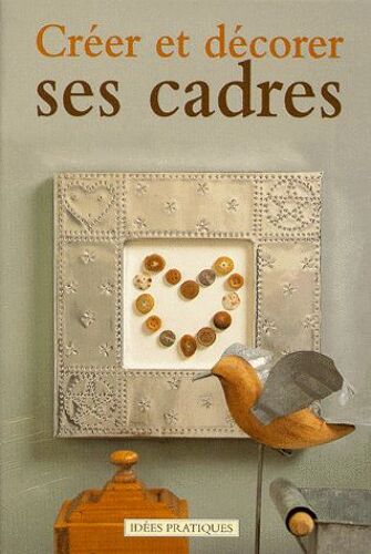 Creer Et Decorer Ses Cadres