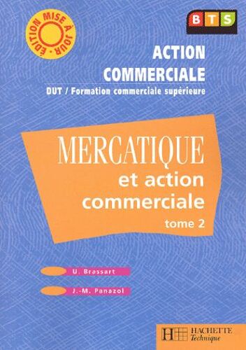 Mercatique Et Action Commerciale Bts Action Commerciale - Tome 2