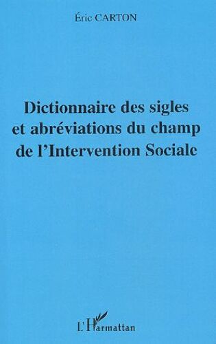Dictionnaire Des Sigles Et Abréviations Du Champ De L'intervention Sociale