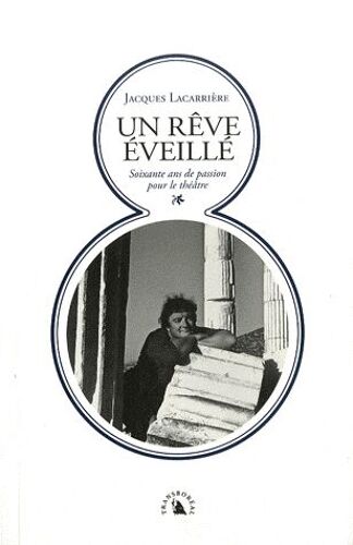 Un Rêve Éveillé - Soixante Ans De Passion Pour Le Théâtre