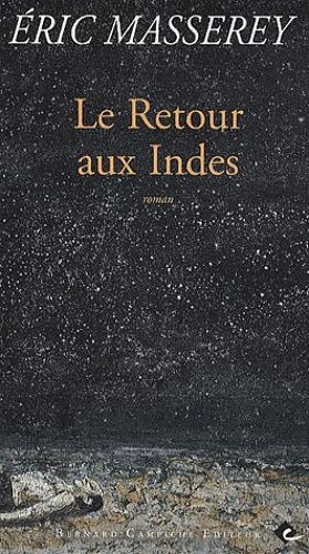 Le Retour Aux Indes - Que Fit Iseu De Castelo Branco Entre 1568 Et 1572, Depuis Chios En Mer Egée Jusqu'à Salamanque, Par Bateaux, Caravanes Muletières, Et À Pied