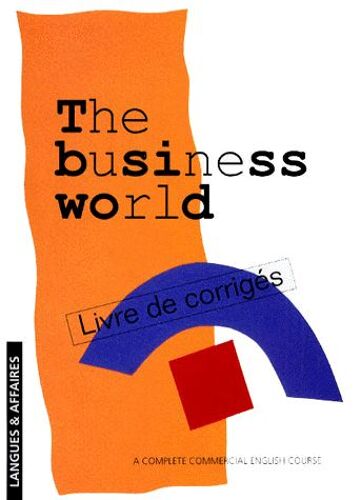 The Business World - Livre De Corrigés