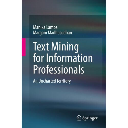 Text Mining For Information Professionals