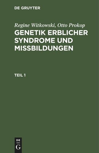 Regine Witkowski; Otto Prokop: Genetik Erblicher Syndrome Und Missbildungen. Teil 1