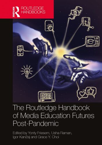 The Routledge Handbook Of Media Education Futures Post-Pandemic