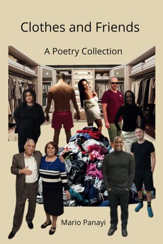 Clothes And Friends: A Poetry Collection