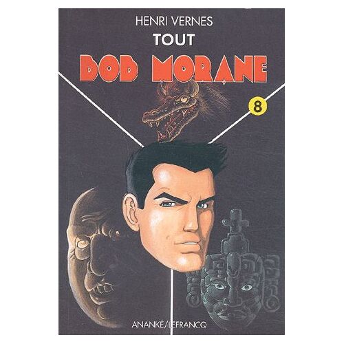 Tout Bob Morane Volume 8 - Les Démons Des Cataractes, La Fleur Du Sommeil, L'idole Verte